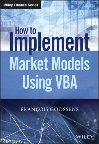 Könyv How to Implement Market Models Using VBA Francois Goossens