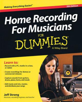 Kniha Home Recording For Musicians For Dummies Jeff Strong