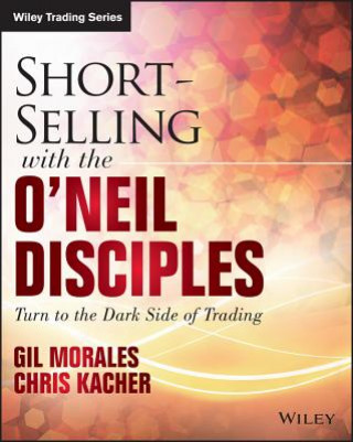 Книга Short-Selling with the O'Neil Disciples Chris Kacher