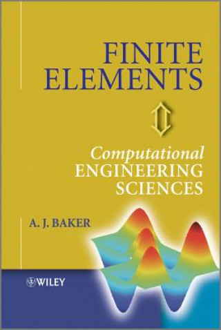 Könyv Finite Elements - Computational Engineering Sciences A. J. Baker