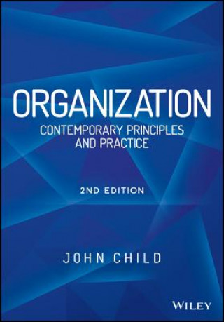 Knjiga Organization 2e - Contemporary Principles and Practice John Child