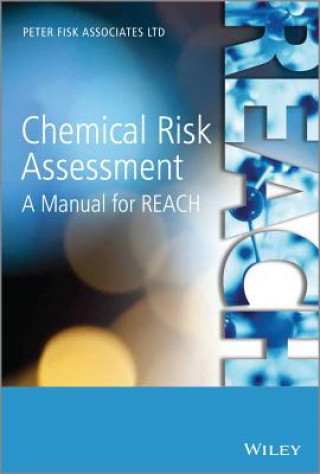 Carte Chemical Risk Assessment - A Manual for REACH Peter Fisk