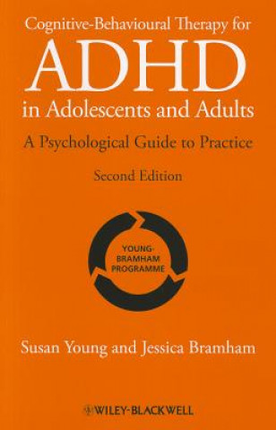Carte Cognitive-Behavioural Therapy for ADHD in Adolescents and Adults - A Psychological Guide to Practice 2e Susan Young