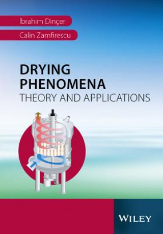 Knjiga Drying Phenomena - Theory and Applications Ibrahim Dincer