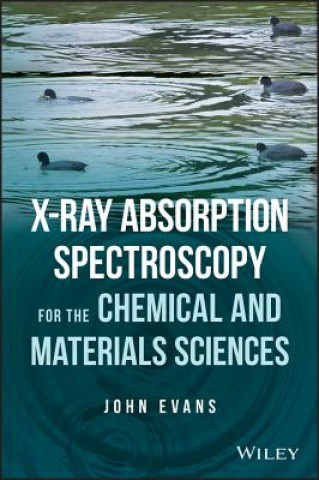 Kniha X-ray Absorption Spectroscopy for the Chemical and Materials Sciences John Evans