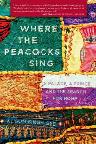 Livre Where the Peacocks Sing Alison Singh Gee