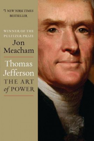 Kniha Thomas Jefferson: The Art of Power Jon Meacham