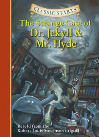 Kniha Classic Starts (R): The Strange Case of Dr. Jekyll and Mr. Hyde Robert Louis Stevenson