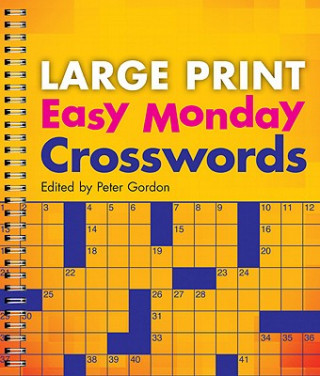 Kniha Large Print Easy Monday Crosswords Peter Gordon