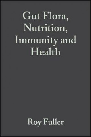 Kniha Gut Flora, Nutrition, Immunity and Health Fuller