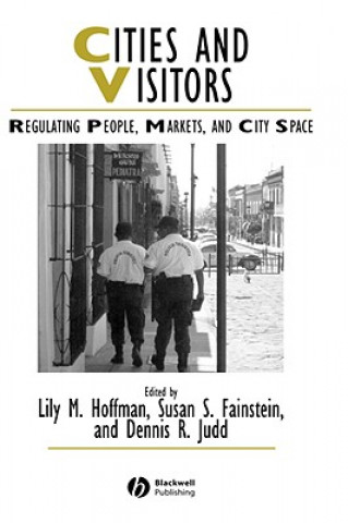 Carte Cities and Visitors: Regulating People, Markets, a nd City Space Hoffman