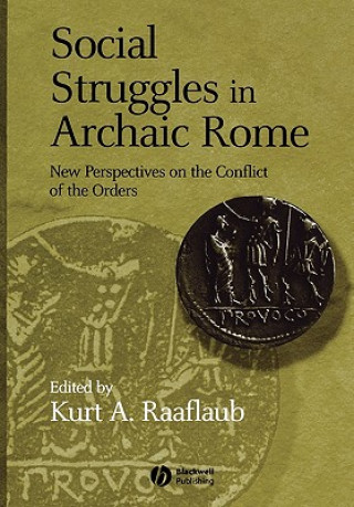 Buch Social Struggles in Archaic Rome: New Perspectives on the Conflict of the Orders  Expanded and Updat ed Edition Raaflaub