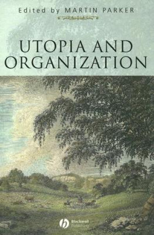 Kniha Utopia and Organization Martin Parker