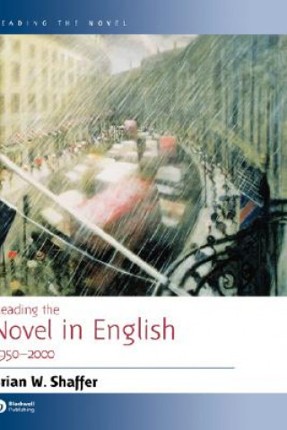 Könyv Reading the Novel in English 1950-2000 Brian W. Shaffer