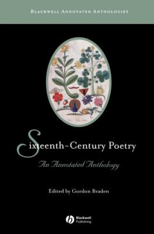 Kniha Sixteenth-Century Poetry - An Annotated Anthology Braden