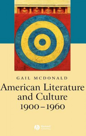 Kniha American Literature and Culture 1900-1960 Gail McDonald