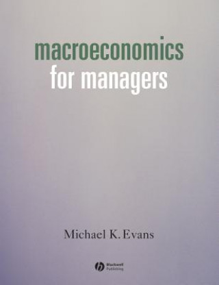 Könyv Macroeconomics for Managers Michael K. Evans