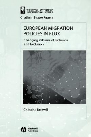 Książka European Migration Policies in Flux - Changing Patterns of Inclusion and Exclusion Christina Boswell