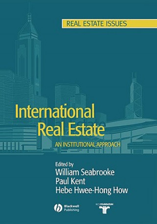 Knjiga International Real Estate: An Institutional Approach W. Seabrooke