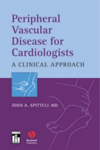 Книга Peripheral Vascular Disease for Cardiologists - A Clinical Approach John Spittell