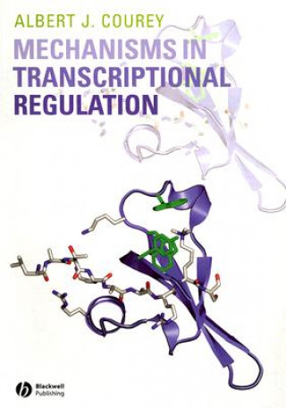 Knjiga Mechanisms in Transcriptional Regulation Albert J. Courey