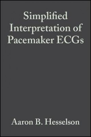 Książka Simplified Interpretation of Pacemaker ECGs Aaron B. Hesselson