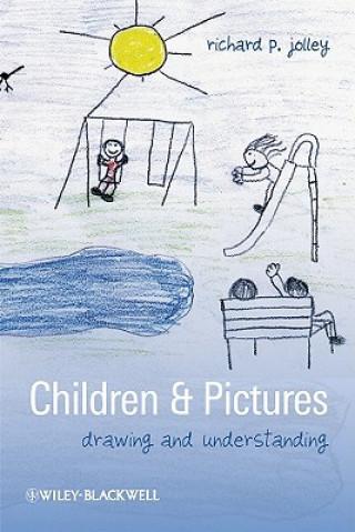Carte Children & Pictures - Drawing and Understanding Richard P. Jolley