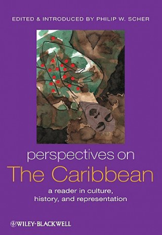 Книга Perspectives on the Caribbean - A Reader in Culture, History, and Representation Philip W. Scher