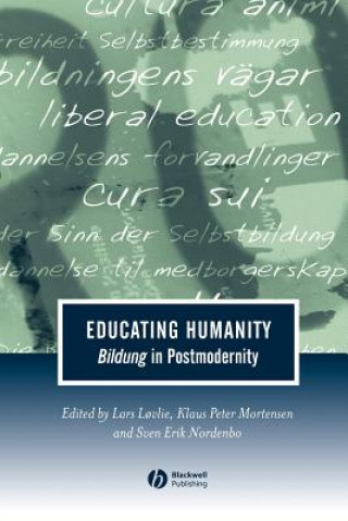 Kniha Educating Humanity: Bildung in Postmodernity 