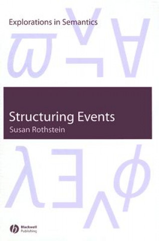 Book Structuring Events: A Study in the Semantics of Lexical Aspect Susan Deborah Rothstein