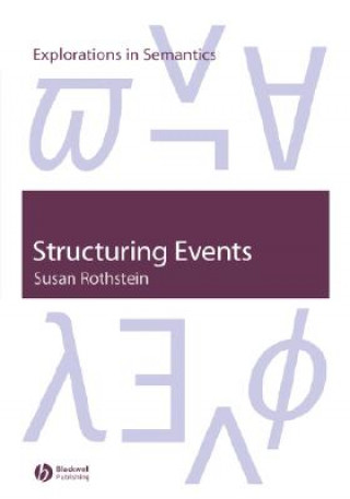 Buch Structuring Events - A Study in the Semantics of Lexical Aspect Susan Deborah Rothstein
