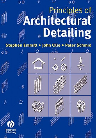 Kniha Principles of Architectural Detailing Stephen Emmitt