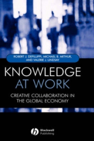 Book Knowledge at Work - Creative Collaboration in the Global Economy Robert DeFillippi
