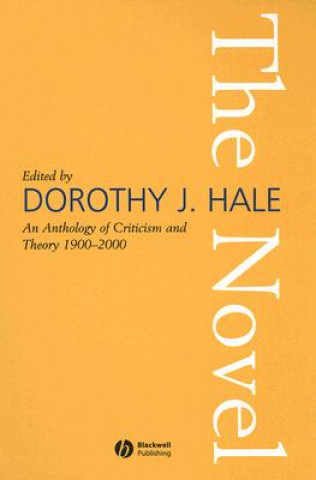 Carte Novel: An Anthology of Criticism and Theory 1900-2000 Dorothy J. Hale