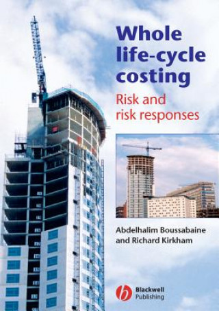 Book Whole Life-Cycle Costing: Risk and Risk Responses Abdelhalim Boussabaine