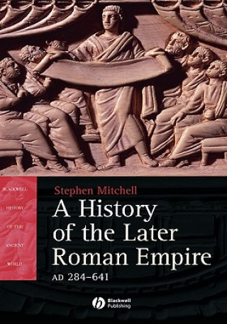 Könyv History of the Later Roman Empire AD 284-641 - The Transformation of the Ancient World Stephen Mitchell