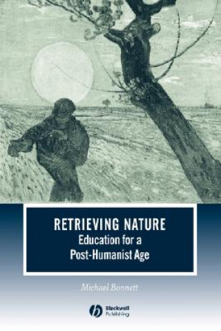 Βιβλίο Retrieving Nature- Education for a Post-Humanist Age Michael Bonnett