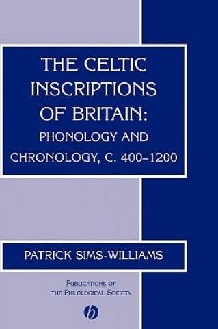 Kniha Celtic Inscriptions of Britain: Phonology and Chronology, c. 400-1200 Patrick Sims-Williams