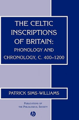 Книга Celtic Inscriptions of Britain: Phonology and Chronology, c. 400-1200 Patrick Sims-Williams