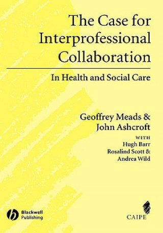 Book Case for Interprofessional Collaboration - In Health and Social Care Geoff Meads