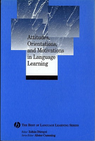 Kniha Attitudes, Orientations, and Motivations in Language Learning: Advances in Theory, Research, and Applications Dornyei