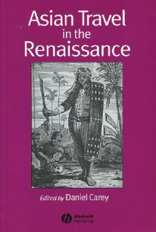Kniha Asian Travel in the Renaissance Daniel Carey