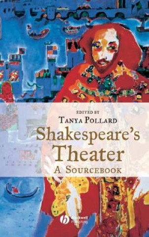 Książka Shakespeare's Theater - A Sourcebook Tanya Pollard