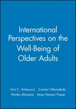 Buch Journal of Social Issues: International Perspectives on the Well-Being of Older Adults Volume 58 Number 4 Winter 2002 Toni C. Antonucci