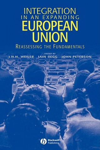 Kniha Integration in an Expanding European Union: Reasse ssing the Fundamentals J. H. H. Weiler
