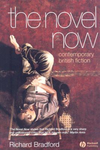 Buch Novel Now - Contemporary British Fiction Richard Bradford