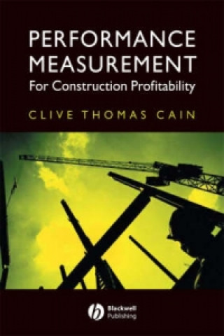 Könyv Performance Measurement for Construction Profitability Clive Thomas Cain