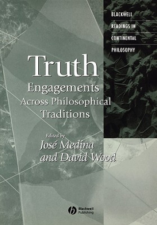 Könyv Truth: Engagements Across Philosophical Traditions Medina