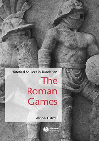 Kniha Roman Games - Historical Sources in Translation Futrell