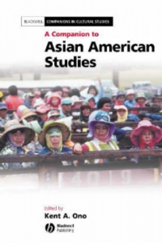 Carte Companion to Asian American Studies Kent A. Ono